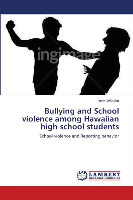 Bullying and School violence among Hawaiian high school students, Paperback / softback Book