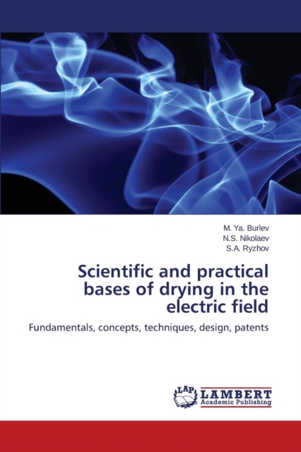 Scientific and Practical Bases of Drying in the Electric Field, Paperback / softback Book