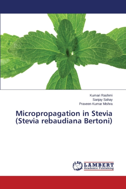 Micropropagation in Stevia (Stevia Rebaudiana Bertoni), Paperback / softback Book