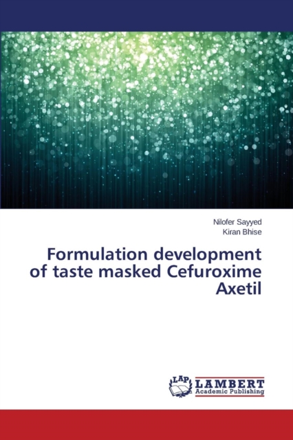 Formulation Development of Taste Masked Cefuroxime Axetil, Paperback / softback Book