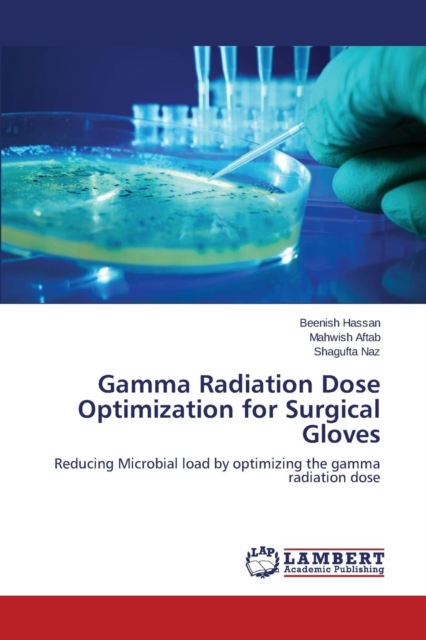 Gamma Radiation Dose Optimization for Surgical Gloves, Paperback / softback Book