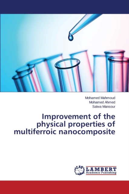 Improvement of the Physical Properties of Multiferroic Nanocomposite, Paperback / softback Book