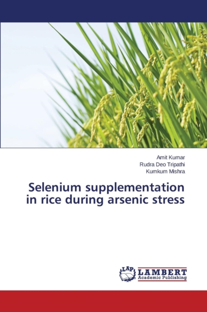 Selenium Supplementation in Rice During Arsenic Stress, Paperback / softback Book