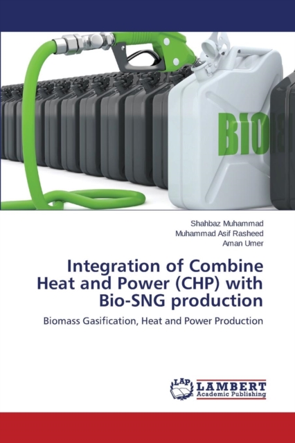 Integration of Combine Heat and Power (Chp) with Bio-Sng Production, Paperback / softback Book
