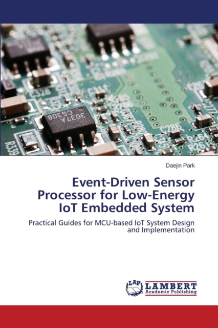 Event-Driven Sensor Processor for Low-Energy Iot Embedded System, Paperback / softback Book