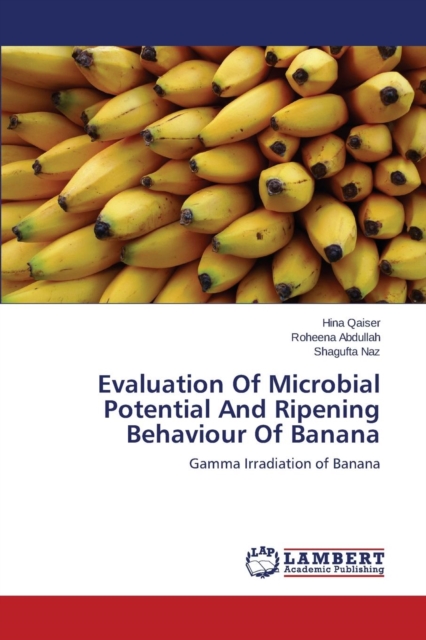 Evaluation of Microbial Potential and Ripening Behaviour of Banana, Paperback / softback Book