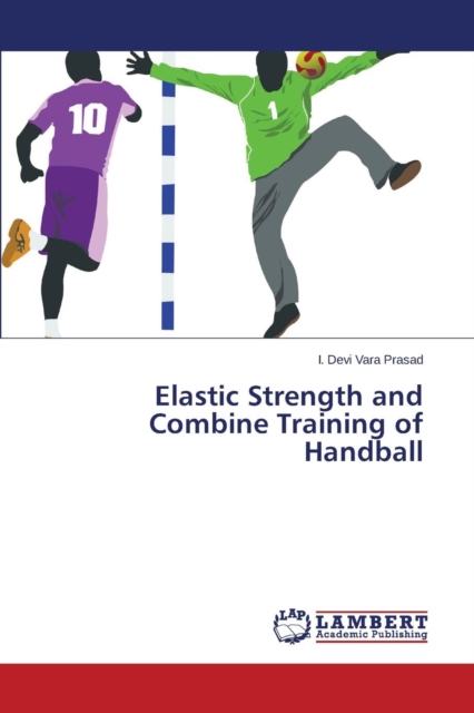 Elastic Strength and Combine Training of Handball, Paperback / softback Book