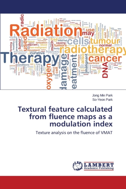Textural Feature Calculated from Fluence Maps as a Modulation Index, Paperback / softback Book
