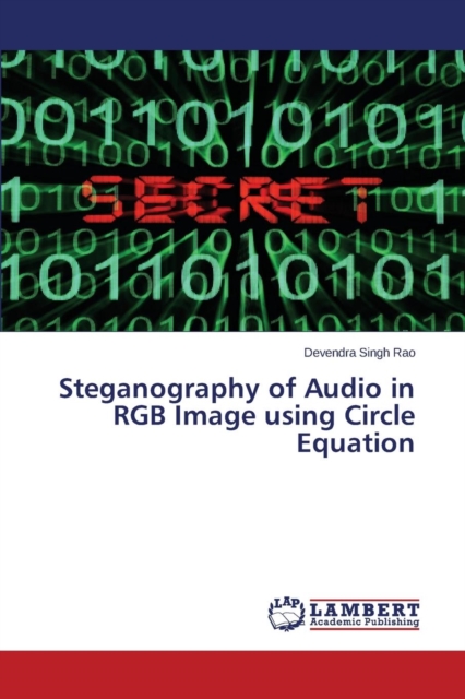 Steganography of Audio in Rgb Image Using Circle Equation, Paperback / softback Book
