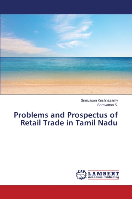 Problems and Prospectus of Retail Trade in Tamil Nadu, Paperback / softback Book