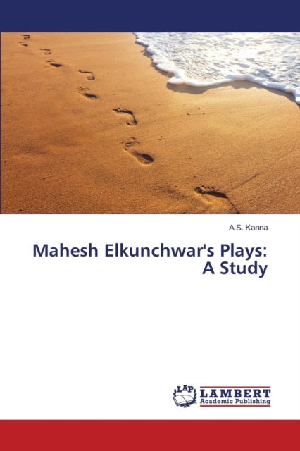 Mahesh Elkunchwar's Plays : A Study, Paperback / softback Book
