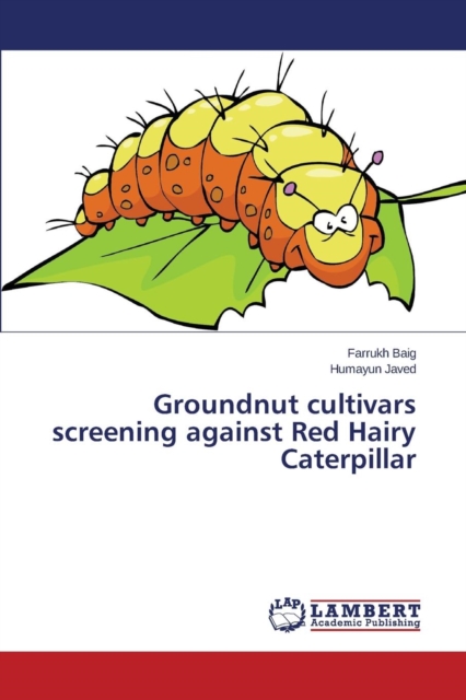 Groundnut Cultivars Screening Against Red Hairy Caterpillar, Paperback / softback Book