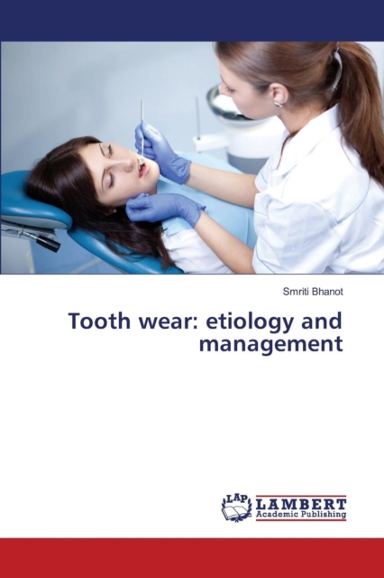 Tooth Wear : Etiology and Management, Paperback / softback Book