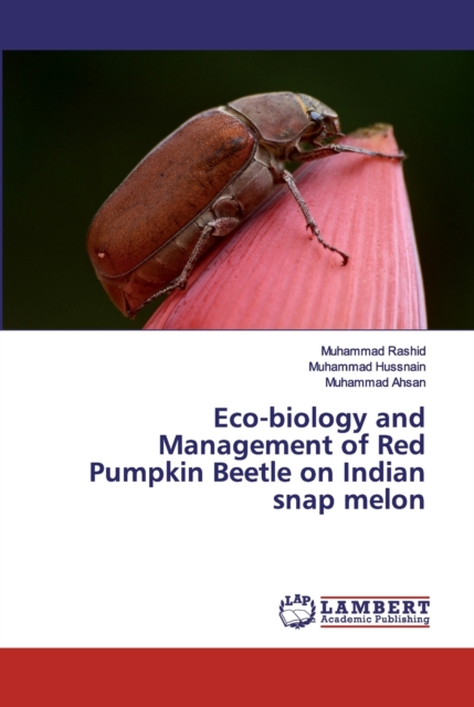 Eco-biology and Management of Red Pumpkin Beetle on Indian snap melon, Paperback / softback Book