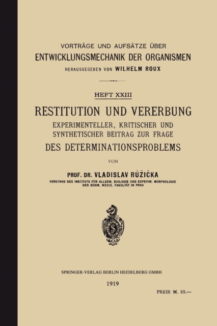 Restitution Und Vererbung : Experimenteller, Kritischer Und Synthetischer Beitrag Zur Frage Des Determinationsproblems, Paperback / softback Book