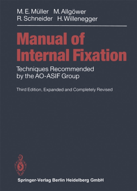 Manual of INTERNAL FIXATION : Techniques Recommended by the AO-ASIF Group, PDF eBook