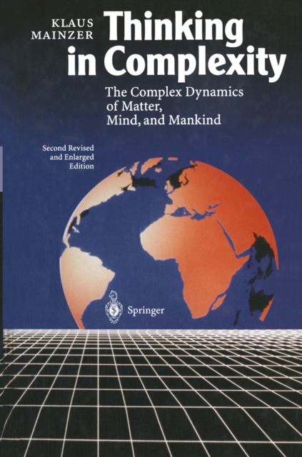 Thinking in Complexity : The Complex Dynamics of Matter, Mind, and Mankind, PDF eBook