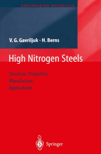 High Nitrogen Steels : Structure, Properties, Manufacture, Applications, PDF eBook