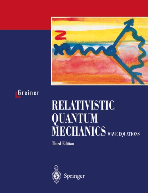 Relativistic Quantum Mechanics. Wave Equations, PDF eBook