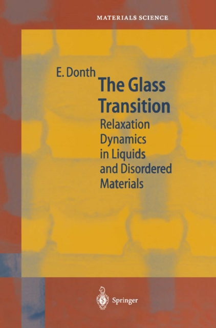 The Glass Transition : Relaxation Dynamics in Liquids and Disordered Materials, PDF eBook