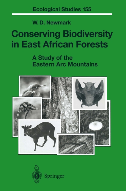 Conserving Biodiversity in East African Forests : A Study of the Eastern Arc Mountains, PDF eBook
