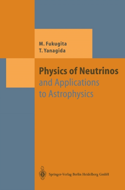 Physics of Neutrinos : and Application to Astrophysics, PDF eBook