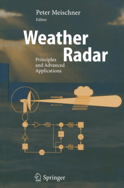 Weather Radar : Principles and Advanced Applications, PDF eBook