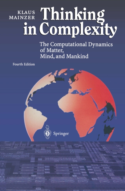 Thinking in Complexity : The Computational Dynamics of Matter, Mind, and Mankind, PDF eBook