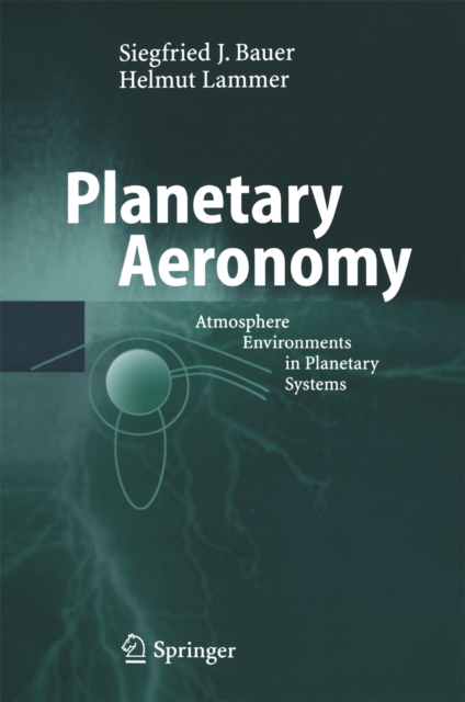 Planetary Aeronomy : Atmosphere Environments in Planetary Systems, PDF eBook