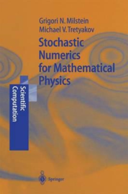 Stochastic Numerics for Mathematical Physics, Paperback Book