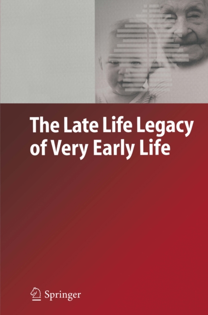 The Late Life Legacy of Very Early Life, PDF eBook