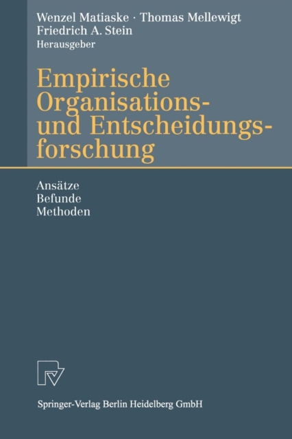 Empirische Organisations- Und Entscheidungsforschung : Ansatze, Befunde, Methoden, Paperback / softback Book