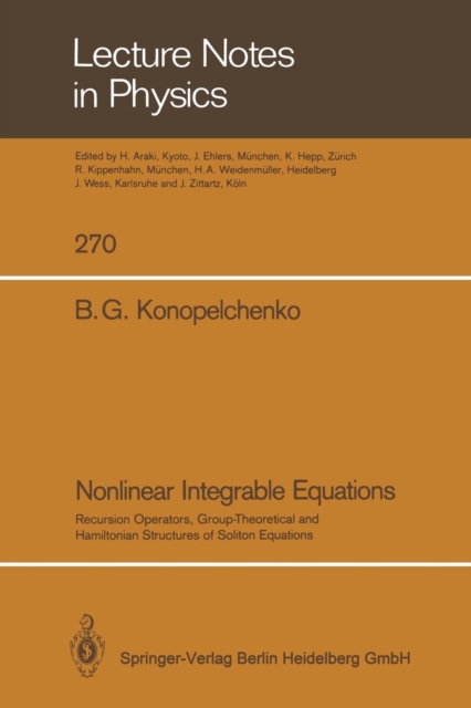 Nonlinear Integrable Equations : Recursion Operators, Group-Theoretical and Hamiltonian Structures of Soliton Equations, Paperback / softback Book