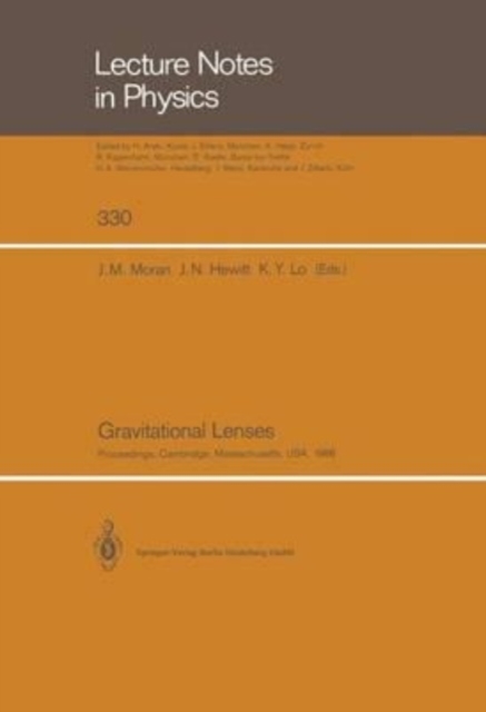 Gravitational Lenses : Proceedings of a Conference Held at the Massachusetts Institute of Technology, Cambridge, Massachusetts, in Honour of Bernard F. Burke's 60th Birthday, June 20, 1988, Paperback Book