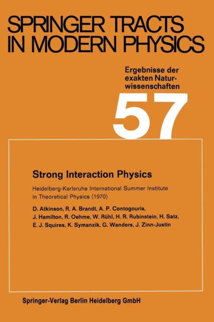 Strong Interaction Physics : Heidelberg-Karlsruhe International Summer Institute in Theoretical Physics (1970), Paperback / softback Book