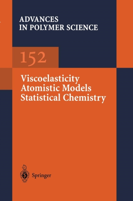 Viscoelasticity Atomistic Models Statistical Chemistry, Paperback / softback Book