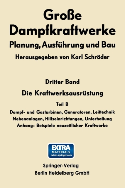 Die Kraftwerksausrustung : Dampf- Und Gasturbinen, Generatoren Leittechnik, Paperback / softback Book