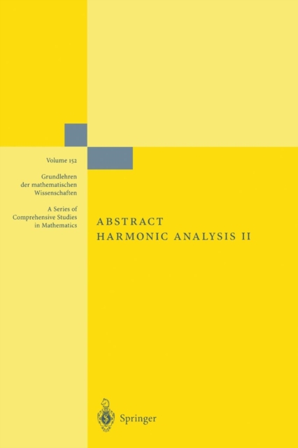 Abstract Harmonic Analysis : Volume II: Structure and Analysis for Compact Groups Analysis on Locally Compact Abelian Groups, Paperback / softback Book