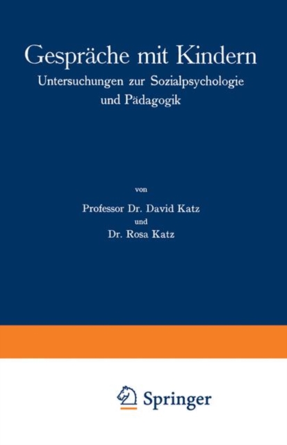 Gesprache Mit Kindern : Untersuchungen Zur Sozialpsychologie Und Padagogik, Paperback / softback Book