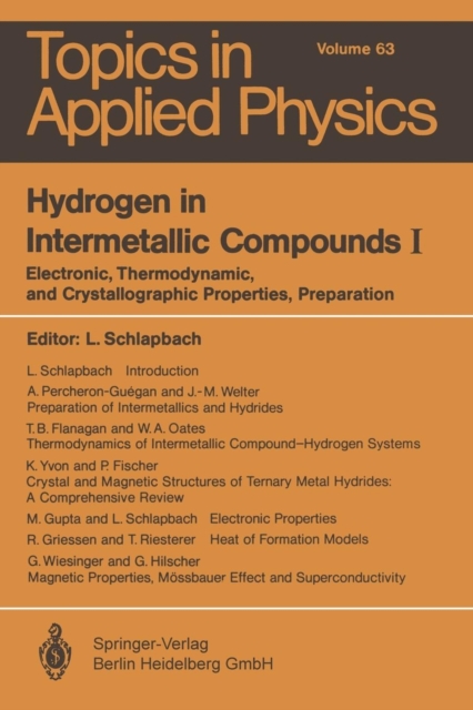 Hydrogen in Intermetallic Compounds I : Electronic, Thermodynamic, and Crystallographic Properties, Preparation, Paperback / softback Book
