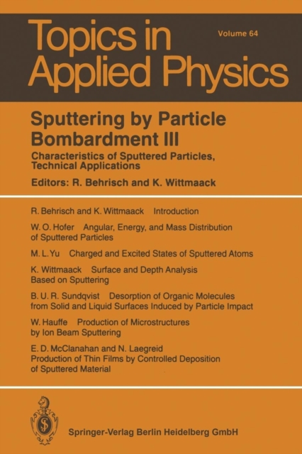 Sputtering by Particle Bombardment III : Characteristics of Sputtered Particles, Technical Applications, Paperback / softback Book