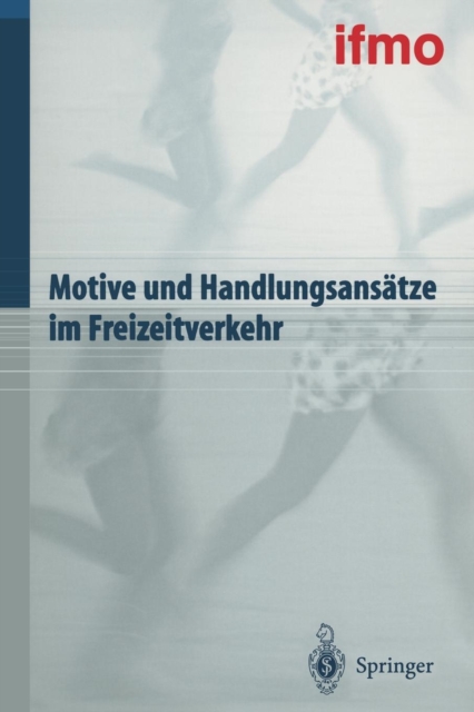 Motive Und Handlungsansatze Im Freizeitverkehr, Paperback / softback Book
