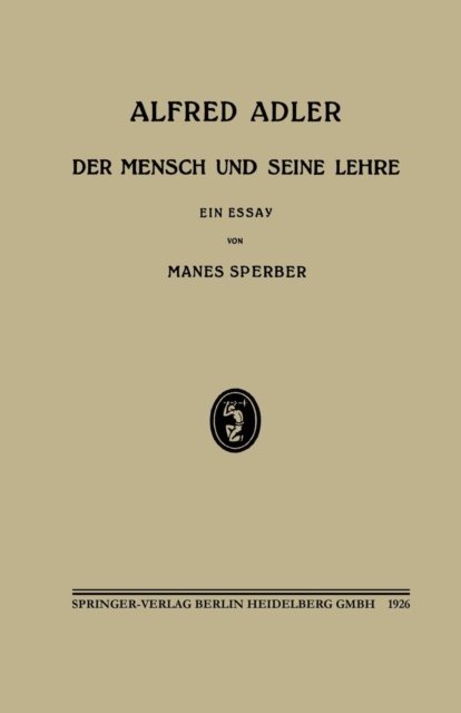 Alfred Adler : Der Mensch Und Seine Lehre, Paperback / softback Book