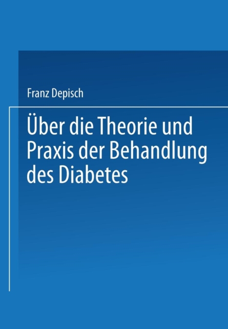 UEber Die Theorie Und Praxis Der Behandlung Des Diabetes, Paperback / softback Book