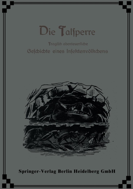 Die Talsperre : Tragisch Abenteuerliche Geschichte Eines Insektenvoelkchens, Paperback / softback Book