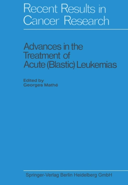 Advances in the Treatment of Acute (Blastic) Leukemias, Paperback / softback Book