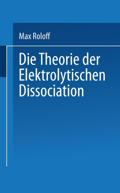 Die Theorie Der Elektrolytischen Dissociation, Paperback / softback Book