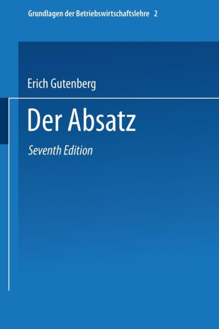 Grundlagen Der Betriebswirtschaftslehre : Der Absatz, Paperback / softback Book