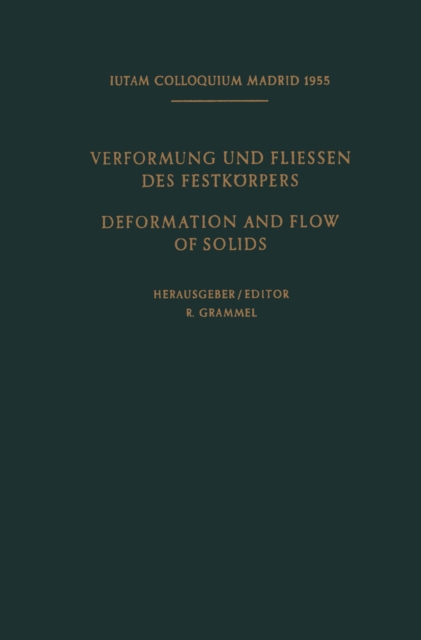 Internationale Union fur Theoretische und Angewandte Mechanik / International Union of Theoretical and Applied Mechanics : Verformung und Fliessen des Festkorpers / Deformation and flow of Solids, PDF eBook