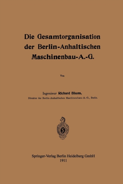 Die Gesamtorganisation Der Berlin-Anhaltischen Maschinenbau-A.-G., Paperback / softback Book